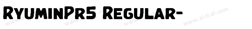 RyuminPr5 Regular字体转换 RyuminPr5 Regular字体转换